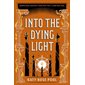 Into the Dying Light, book 3, Age of Darkness