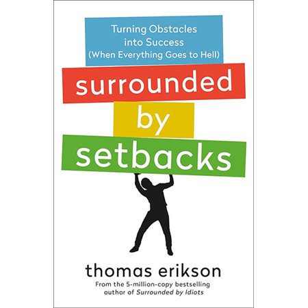 Surrounded by Setbacks: Turning Obstacles Into Success