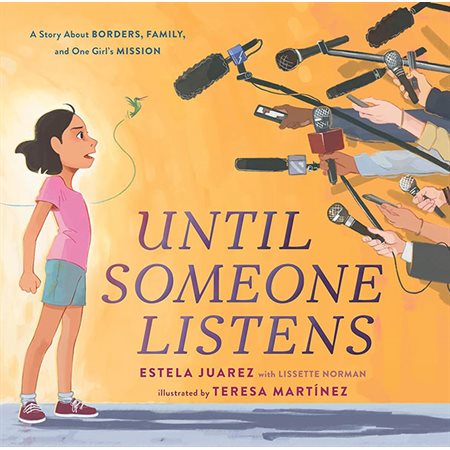 Until Someone Listens: A Story about Borders, Family, and One Girl's Mission