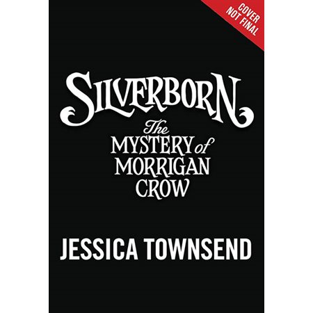 Silverborn: The Mystery of Morrigan Crow, Nevermoor