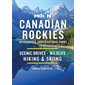 Moon Canadian Rockies: With Banff & Jasper National Parks: Scenic Drives, Wildlife, Hiking & Skiing