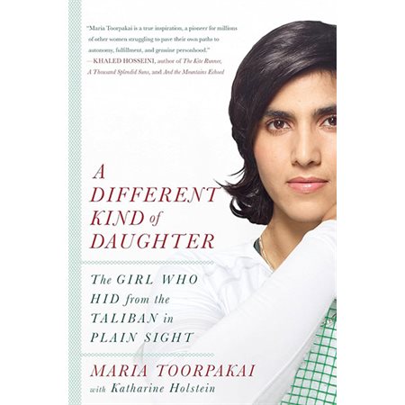 A Different Kind of Daughter: The Girl Who Hid from the Taliban in Plain Sight