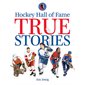Hockey Hall of Fame True Stories
