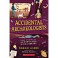 Accidental Archaeologists: True Stories of Unexpected Discoveries