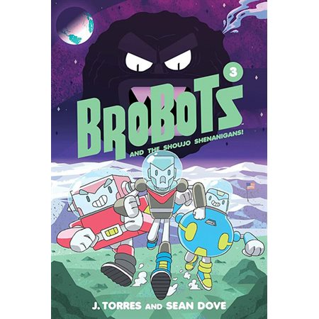 BroBots and the Shoujo Shenanigans! (Book 3)