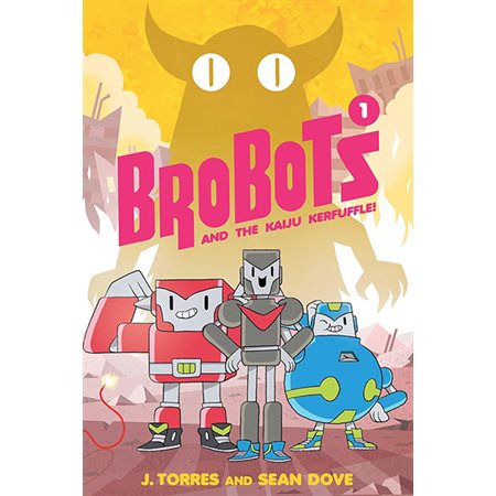 BroBots and the Kaiju Kerfuffle! (Book 1)