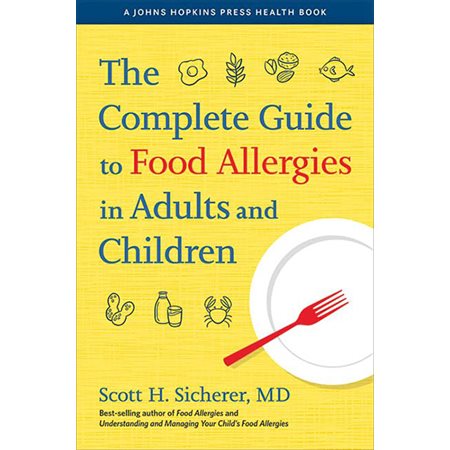 The Complete Guide to Food Allergies in Adults and Children