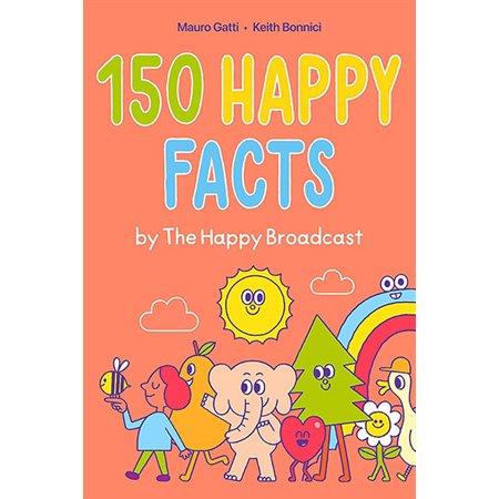 150 Happy Facts by the Happy Broadcast