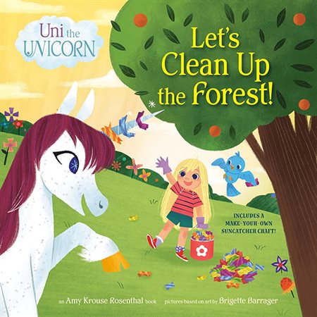 Let's Clean Up the Forest!: Uni the Unicorn