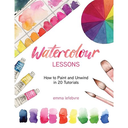 Watercolour Lessons: How to Paint and Unwind in 20 Tutorials