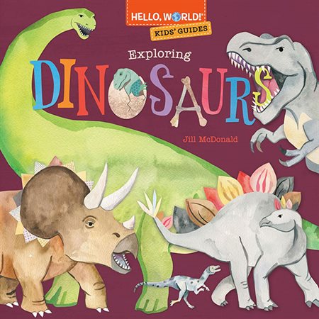 Exploring Dinosaurs: Hello, World! Kids' Guides