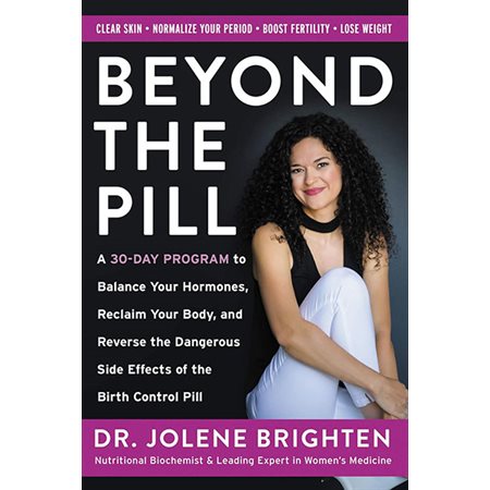 Beyond the Pill: A 30-Day Program to Balance Your Hormones