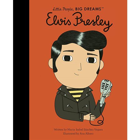 Elvis Presley: Little People, Big Dreams