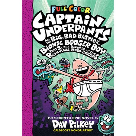 Captain Underpants and the Big, Bad Battle of the Bionic Booger Boy, Part 2: The Revenge of the Ridiculous Robo-Boogers