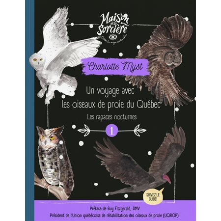 Les rapaces nocturne, tome 1, un voyage avec les oiseaux  de proie du Québec