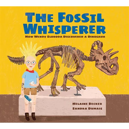 The Fossil Whisperer: How Wendy Sloboda Discovered a Dinosaur