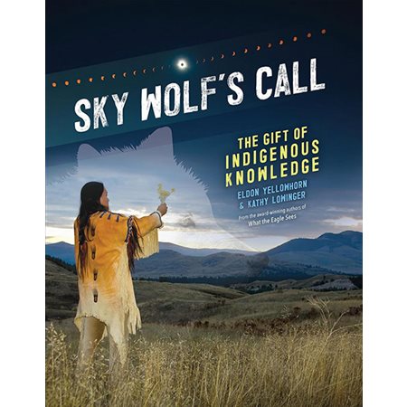 Sky wolf's call : the gift of indigenous knowledge