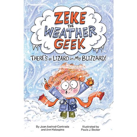 There's a Lizard in My Blizzard, book 1, Zeke the Weather Geek