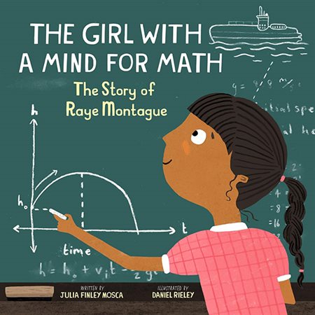 The Girl with a Mind for Math: The Story of Raye Montague (Amazing Scientists #3)