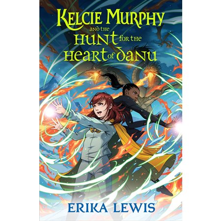 Kelcie Murphy and the Hunt for the Heart of Danu, book 2, Academy for the Unbreakable Arts
