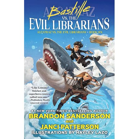 Bastille vs. the Evil Librarians, book 6, Alcatraz Versus the Evil Librarians