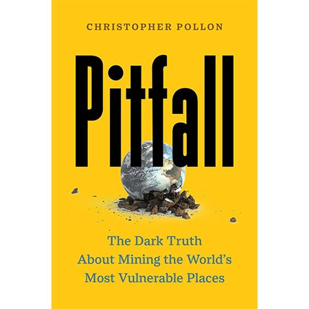 Pitfall: The Race to Mine the World's Most Vulnerable Places