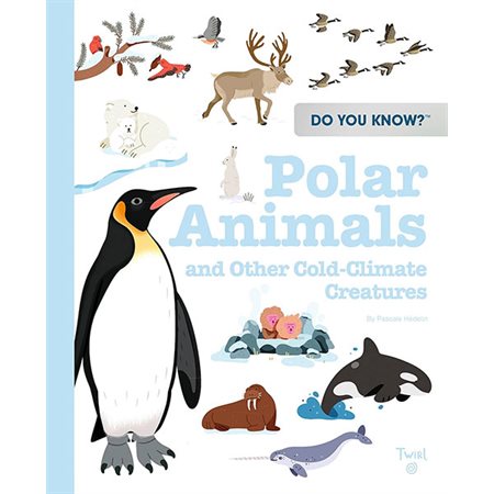 Polar Animals and Other Cold-Climate Creatures