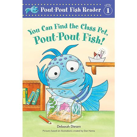 You Can Find the Class Pet, book 6, Pout-Pout Fish!