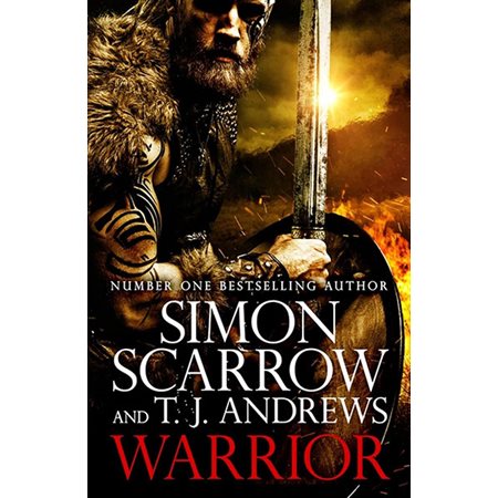 Warrior: The Epic Story of Caratacus, Warrior Briton and Enemy of the Roman Empire...