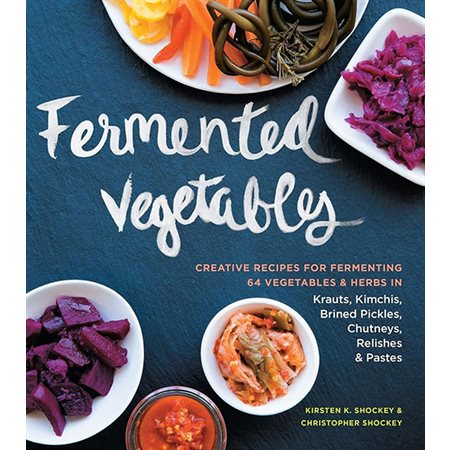 Fermented Vegetables: Creative Recipes for Fermenting 64 ...