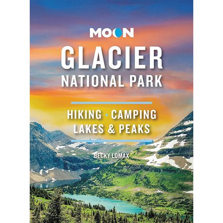 Glacier National Park: Hiking, Camping, Lakes & Peaks