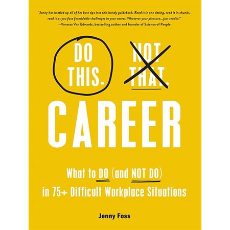Do This, Not That: Career: What to Do (and NOT Do) in 75+ Difficult