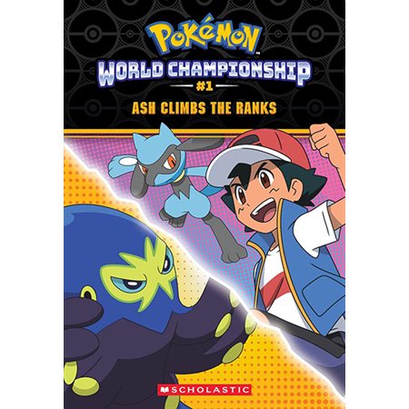 Ash Climbs the Ranks, book 1, Pokémon: World Championship