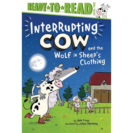 nterrupting Cow and the Wolf in Sheep's Clothing: Ready-to-Read Level 2