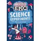 Absolutely Epic Science Experiments: More than 50 Awesome Projects You Can Do at Home