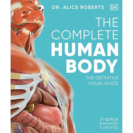 The Complete Human Body: The Definitive Visual Guide 3e ed