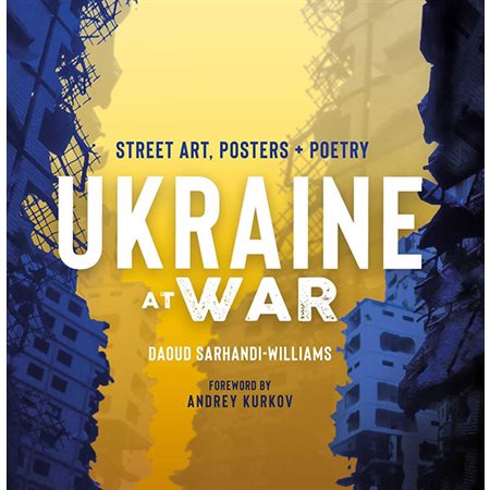 Ukraine at War: Street Art, Posters + Poetry