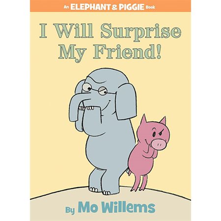 I Will Surprise My Friend!, Elephant and Piggie