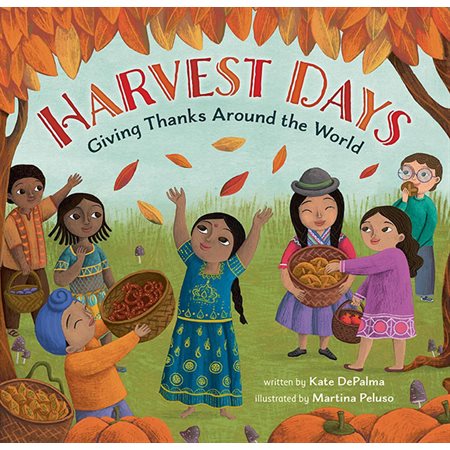 Harvest Days: Giving Thanks Around the World