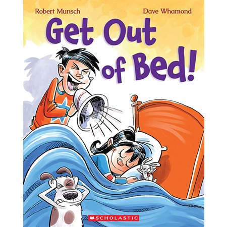 Get Out of Bed!