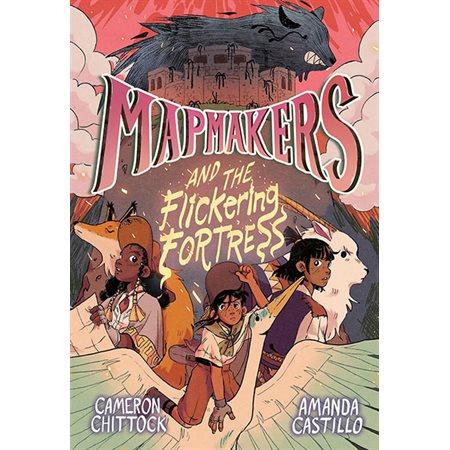 Mapmakers and the Flickering Fortress, book 3, Mapmakers