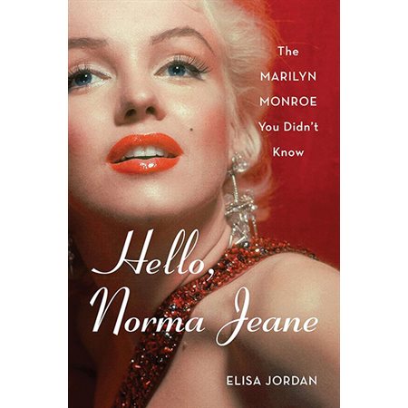 Hello, Norma Jane : The Marilyn Monroe You Didn't Know