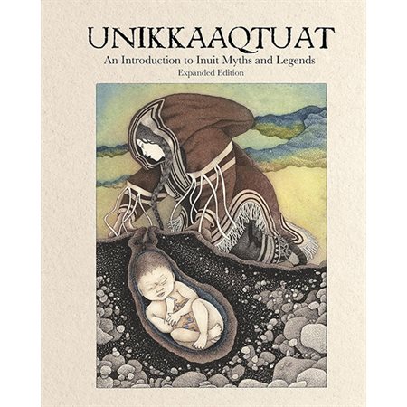 Unikkaaqtuat: An Introduction to Inuit Myths and Legends