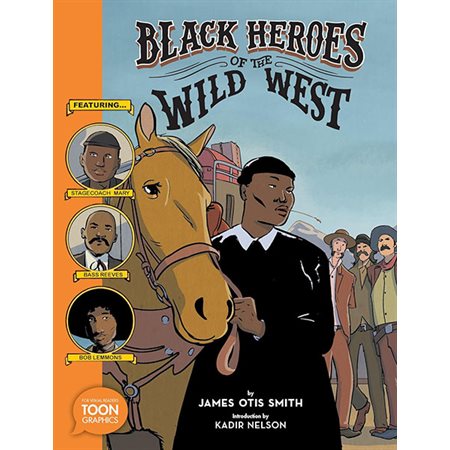Black Heroes of the Wild West: Featuring Stagecoach Mary, Bass Reeves, and Bob Lemmons: A TOON Graph