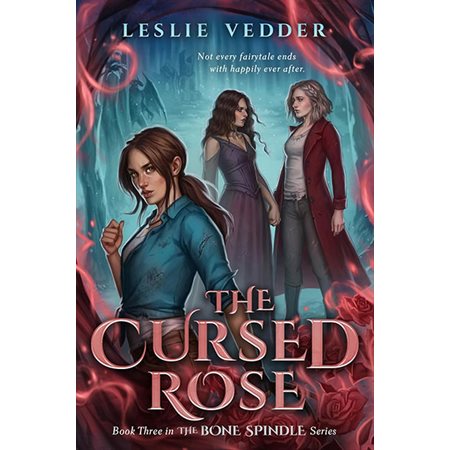 The Cursed Rose; The Bone Spindle