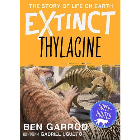 Thylacine: Extinct the Story of Life on Earth