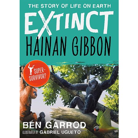 Hainan Gibbon; Extinct the Story of Life on Earth