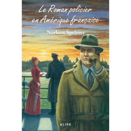 Roman policier en Amérique française (Le)