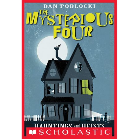 The Mysterious Four #1: Hauntings and Heists