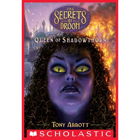 Queen of Shadowthorn (The Secrets of Droon #31)